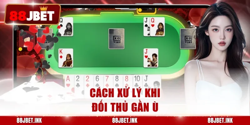 Cách xử lý khi đối thủ gần ù