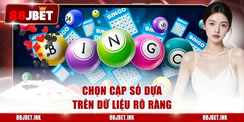 Chọn cặp số dựa trên dữ liệu rõ ràng