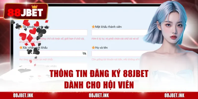 Thông tin đăng ký 88JBET dành cho hội viên
